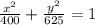 \frac{x^2}{400}+\frac{y^2}{625}=1