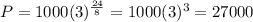 P=1000(3)^{\frac{24}{8}}=1000(3)^{3}=27000