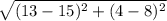 \sqrt{(13-15)^{2}+(4-8)^{2}}