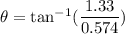 \theta=\tan^{-1}(\dfrac{1.33}{0.574})