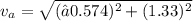 v_{a}=\sqrt{(−0.574)^2+(1.33)^2}