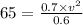 65=\frac{0.7\times v^2}{0.6}