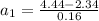 a_1 = \frac{4.44 - 2.34}{0.16}