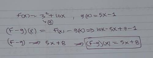 if f(x)=3^2+10x and g(x)=5x-1 find (f-g) (x)
