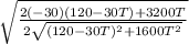 \sqrt{\frac{2(-30)(120-30T)+3200T}{2\sqrt{(120-30T)^2+1600T^2} } }