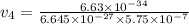 v_4 = \frac{6.63 \times 10^{-34}}{6.645 \times 10^{-27} \times 5.75 \times 10^{-7}}