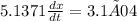 5.1371\frac{dx}{dt} = 3.1×04