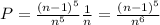 P = \frac{(n-1)^{5}}{n^{5}}\frac{1}{n} = \frac{(n-1)^{5}}{n^{6}}