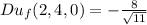 Du_{f}(2,4,0) = -\frac{8}{\sqrt{11}}