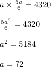 a\times \frac{5a}{6}=4320\\\\\frac{5a^2}{6}=4320\\\\a^2=5184\\\\a=72