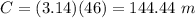 C=(3.14)(46)=144.44\ m