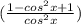 (\frac{1-cos^{2}x+1}{cos^{2}x})
