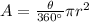 A=\frac{\theta}{360\°}\pi r^{2}