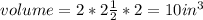 volume=2*2 \frac{1}{2}*2=10in^{3}