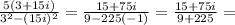 \frac{5(3+15i)}{3^2-(15i)^2}=\frac{15+75i}{9-225(-1)}=\frac{15+75i}{9+225}=