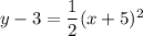 y-3=\dfrac{1}{2}(x+5)^2