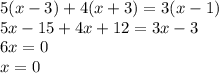 5(x-3)+4(x+3)=3(x-1)\\&#10;5x-15+4x+12=3x-3\\&#10;6x=0\\&#10;x=0