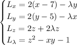 \begin{cases}L_x=2(x-7)-\lambda y\\L_y=2(y-5)-\lambda x\\L_z=2z+2\lambda z\\L_\lambda=z^2-xy-1\end{cases}