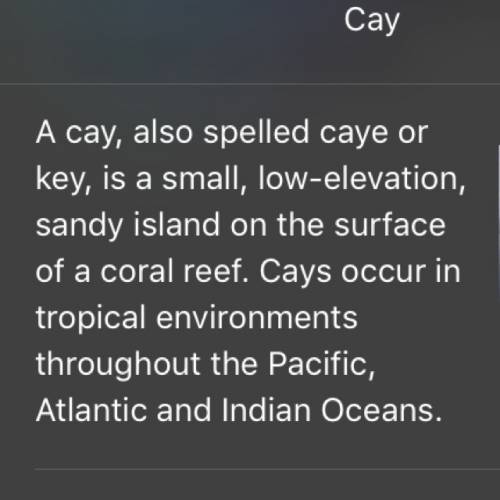 True or false:  a cay is a small, low island composed largely of coral or sand