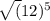 \sqrt(12)^{5} }