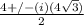 \frac{4+/- (i)(4\sqrt{3}) }{2}