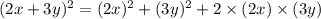 (2x+3y)^2=(2x)^2+(3y)^2+2\times (2x)\times (3y)