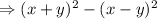 \Rightarrow (x+y)^2-(x-y)^2
