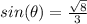 sin(\theta)=\frac{\sqrt{8}}{3}