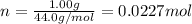 n=\frac{1.00 g}{44.0 g/mol}=0.0227 mol