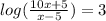 log(\frac{10x+5}{x-5})=3