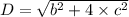 D=\sqrt{b^2+4\times c^2}