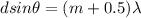 dsin\theta = (m+0.5)\lambda