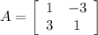 A=\left[\begin{array}{ccc}1&-3\\3&1\end{array}\right]