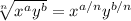\sqrt[n]{x^ay^b}=x^{a/n}y^{b/n}