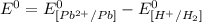 E^0=E^0_{[Pb^{2+}/Pb]}- E^0_{[H^{+}/H_2]}