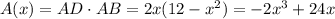 A(x)=AD\cdot AB = 2x(12-x^2) = -2x^3+24x