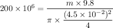 200\times10^{6}=\dfrac{m\times9.8}{\pi\times\dfrac{(4.5\times10^{-2})^2}{4}}