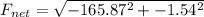 F_{net} = \sqrt{-165.87^2+-1.54^2}