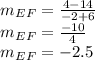 m_E_F=\frac{4-14}{-2+6}\\m_E_F=\frac{-10}{4}\\m_E_F=-2.5