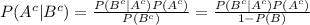 P(A^c|B^c)=\frac{P(B^c|A^c)P(A^c)}{P(B^c)}=\frac{P(B^c|A^c)P(A^c)}{1-P(B)}