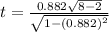 t=\frac{0.882\sqrt{8-2}}{\sqrt{1-(0.882)^2}}