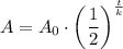 A=A_0\cdot \left(\dfrac{1}{2}\right)^{\frac{t}{k}}