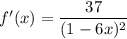 f'(x)=\dfrac{37}{(1-6x)^2}