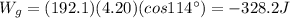 W_g=(192.1)(4.20)(cos 114^{\circ})=-328.2 J