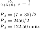 \frac{P_A}{9+5+9+12} =\frac{7}{2} \\\\P_A=(7\times 35)/2\\P_A=2456/2\\P_A=122.50 \;\text {units}