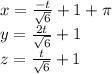 x=\frac{-t}{\sqrt{6}}+1+\pi\\y=\frac{2t}{\sqrt{6}}+1\\z=\frac{t}{\sqrt{6}}+1