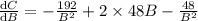 \frac{\mathrm{d} C}{\mathrm{d} B}=-\frac{192}{B^2}+2\times 48 B-\frac{48}{B^2}