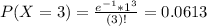 P(X = 3) = \frac{e^{-1}*1^{3}}{(3)!} = 0.0613