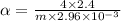 \alpha =\frac{4\times 2.4}{m\times 2.96\times 10^{-3}}