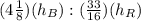 (4 \frac{1}{8})(h_B):( \frac{33}{16})(h_R)